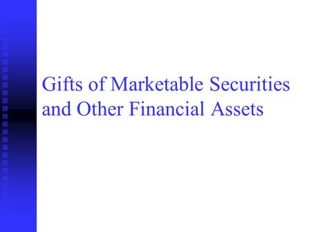 Gifts of Marketable Securities and Other Financial Assets.