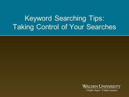 Keyword Searching Tips: Taking Control of Your Searches.