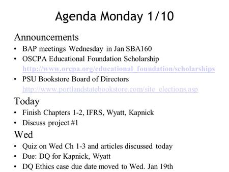 Agenda Monday 1/10 Announcements BAP meetings Wednesday in Jan SBA160 OSCPA Educational Foundation Scholarship