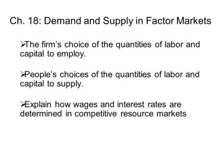Ch. 18: Demand and Supply in Factor Markets