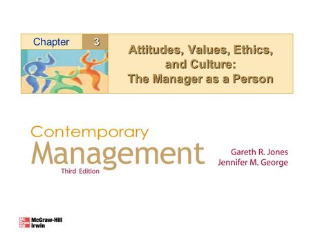 Attitudes, Values, Ethics, and Culture: The Manager as a Person