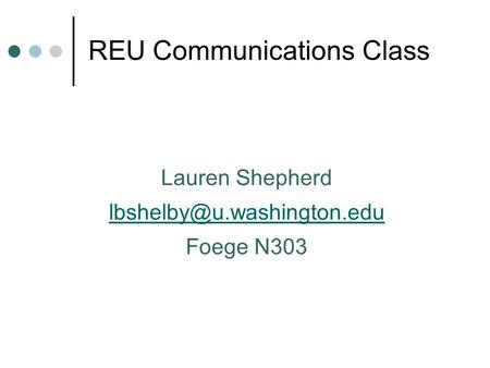Lauren Shepherd Foege N303 REU Communications Class.