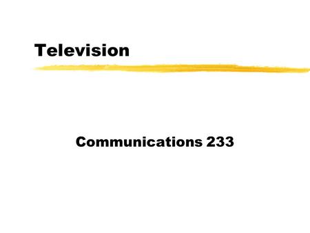 Television Communications 233. Economics zAdvertising yLocal, national spot, national network zTaxes (reception fees) zGovernment support zSubscription.