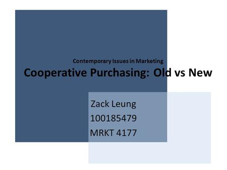 Contemporary Issues in Marketing Cooperative Purchasing: Old vs New Zack Leung 100185479 MRKT 4177.