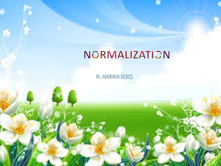 NORMALIZATION N. HARIKA (CSC).
