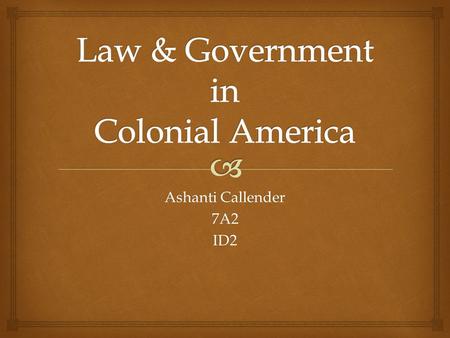 Ashanti Callender 7A2ID2.   Some crimes committed in colonial America still exist today.  Many crimes thought of as serious during the Colonial Era,