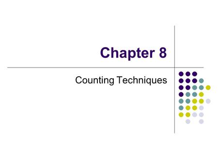 Chapter 8 Counting Techniques. 2 8.1 PASCAL’S TRIANGLE AND THE BINOMIAL THEOREM.