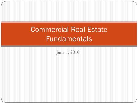 June 1, 2010 Commercial Real Estate Fundamentals.