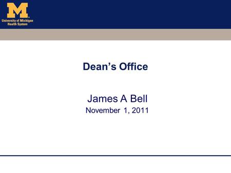 Dean’s Office James A Bell November 1, 2011. Products and Services Academic and Administrative interface with Campus and Provost’s office Leadership searches.