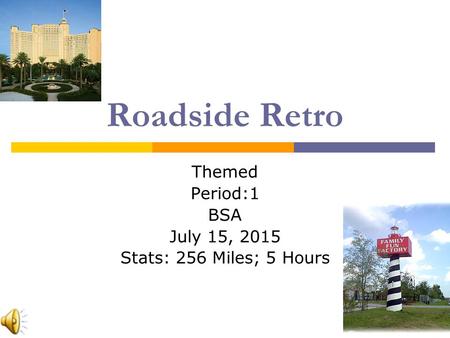 Roadside Retro Themed Period:1 BSA July 15, 2015 Stats: 256 Miles; 5 Hours.
