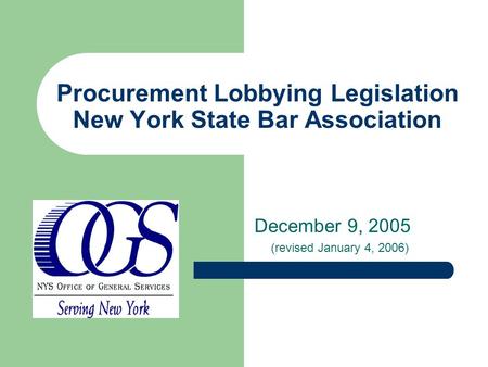 Procurement Lobbying Legislation New York State Bar Association December 9, 2005 (revised January 4, 2006)