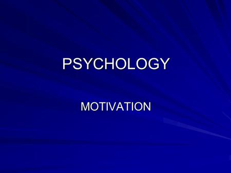 PSYCHOLOGY MOTIVATION. MOTIVATION Motivation deals with the factors that direct and energize the behavior of humans and organizations. 1.Instinct Approaches;