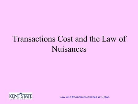 Law and Economics-Charles W. Upton Transactions Cost and the Law of Nuisances.