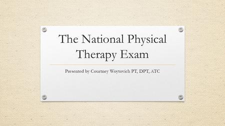 The National Physical Therapy Exam