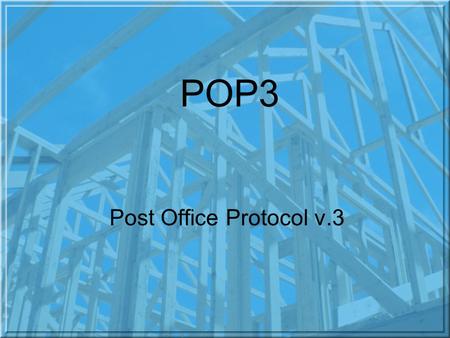 POP3 Post Office Protocol v.3. Intro The Post Office Protocol (POP) is currently the most popular TCP/IP e-mail access and retrieval protocol. It implements.