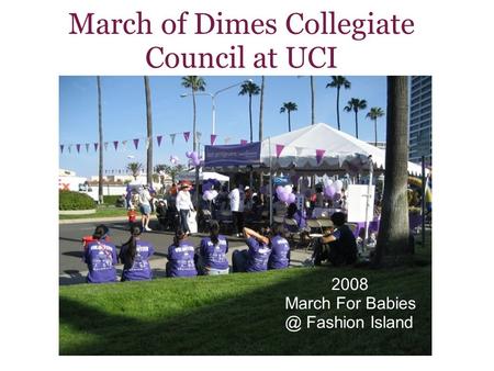 March of Dimes Collegiate Council at UCI 2008 March For Fashion Island.