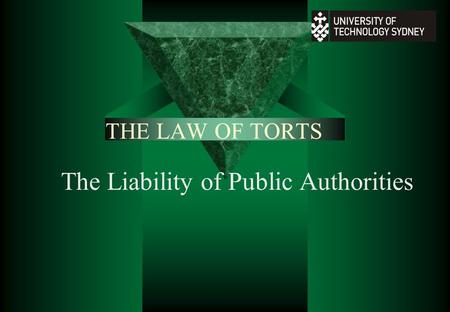 THE LAW OF TORTS The Liability of Public Authorities.