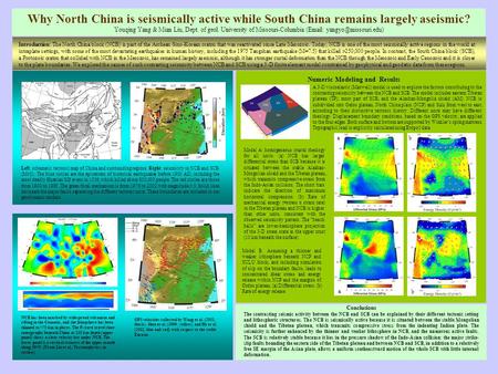 Why North China is seismically active while South China remains largely aseismic? Youqing Yang & Mian Liu, Dept. of geol. University of Missouri-Columbia.
