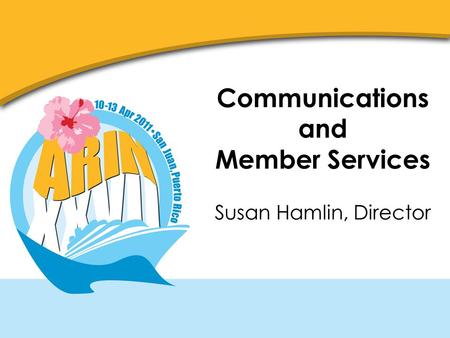 Communications and Member Services Susan Hamlin, Director.