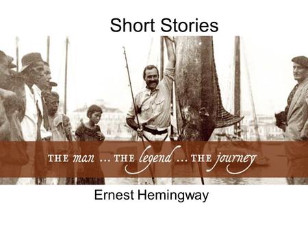 Short Stories Ernest Hemingway. Background Birth: July 21, 1899 Death: July 2, 1961 Place of Birth: Oak Park, Hemingway volunteered as an ambulance driver.