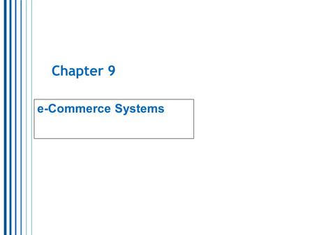 Chapter 9 e-Commerce Systems.