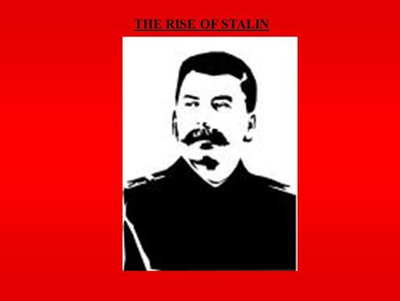 THE RISE OF STALIN. Question of Leadership  1922: Lenin’s health deteriorates  Unclear who will succeed him  power struggle ensues after his death.