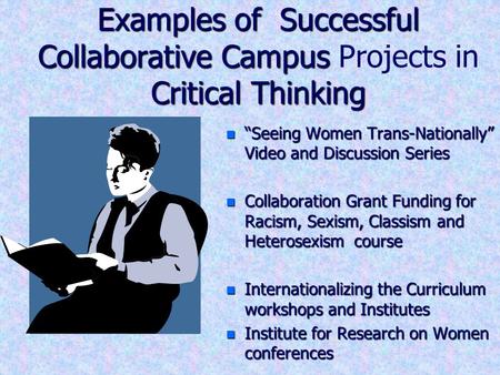 Examples of Successful Collaborative Campus Critical Thinking Examples of Successful Collaborative Campus Projects in Critical Thinking n “Seeing Women.