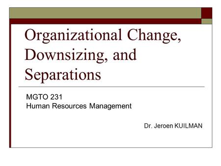 Organizational Change, Downsizing, and Separations