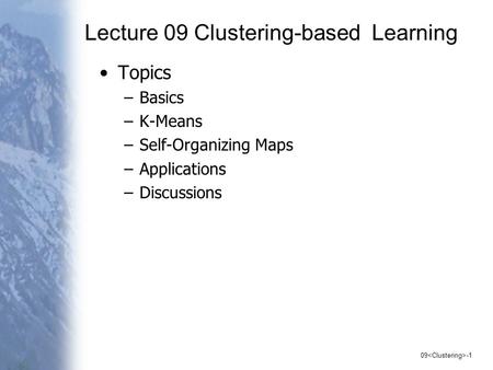 Lecture 09 Clustering-based Learning
