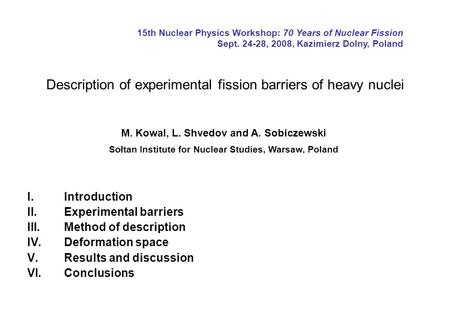 Description of experimental fission barriers of heavy nuclei I.Introduction II.Experimental barriers III.Method of description IV.Deformation space V.Results.