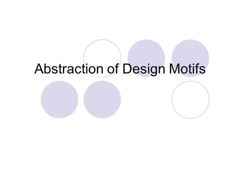 Abstraction of Design Motifs. Association In psychology and marketing, two concepts or stimuli are associated when the experience of one leads to the.