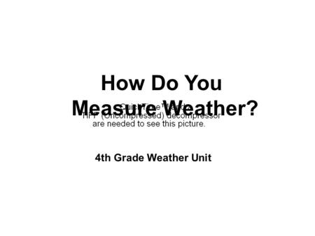 How Do You Measure Weather? 4th Grade Weather Unit.