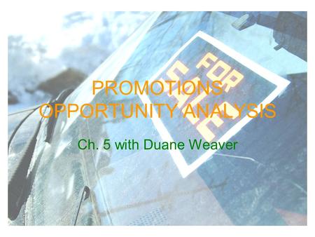 PROMOTIONS OPPORTUNITY ANALYSIS Ch. 5 with Duane Weaver.