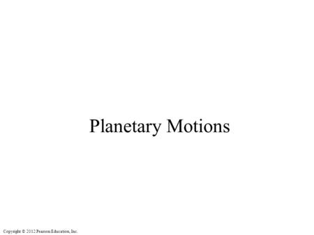 Planetary Motions.