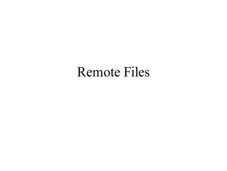 Remote Files. Traditional Memory Interfaces Process Virtual Memory Virtual Memory File Management File Management Physical Memory Physical Memory Storage.