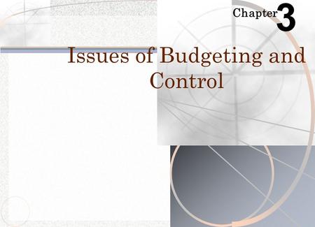 Chapter 3 Issues of Budgeting and Control. Budgeting in nongovernmental, not-for- profit organizations (NPOs) is just as important as in businesses or.