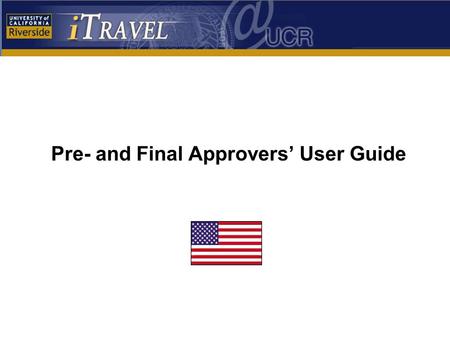 Pre- and Final Approvers’ User Guide. Approvers' User GuideSlide 2 Introduction Step-by-Step: Approving (or Rejecting) a Travel Expense Report Helpful.