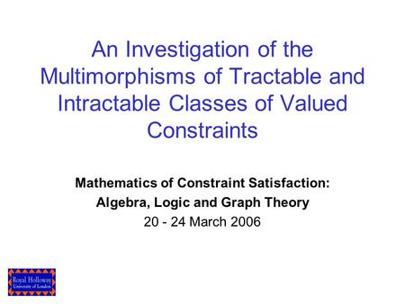 An Investigation of the Multimorphisms of Tractable and Intractable Classes of Valued Constraints Mathematics of Constraint Satisfaction: Algebra, Logic.