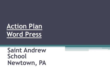 Action Plan Word Press Saint Andrew School Newtown, PA.