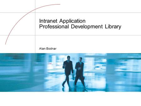Intranet Application Professional Development Library Alan Bodnar.