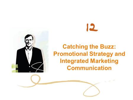 Catching the Buzz: Promotional Strategy and Integrated Marketing Communication.