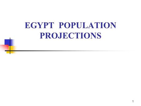 1 EGYPT POPULATION PROJECTIONS. 2 Egypt Demographic Indicators Population (2004): 68.6 million Percent of males:51.1% Percent urban: 42.5% Birth rate: