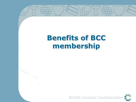 Benefits of BCC membership. Access to expert advice, guidance and support from BCC when you need it. Members enjoy immediate access to the vastly experienced.