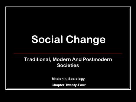 Traditional, Modern And Postmodern Societies
