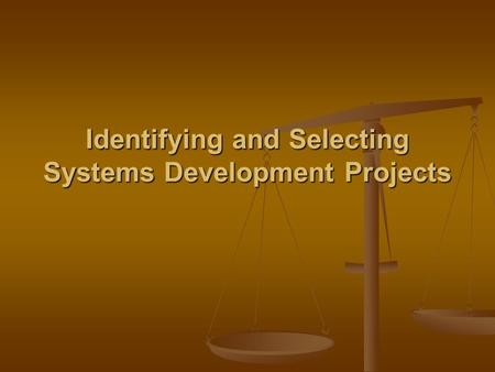 Identifying and Selecting Systems Development Projects.