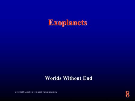 8 Exoplanets Worlds Without End Copyright Lynette Cook, used with permission.