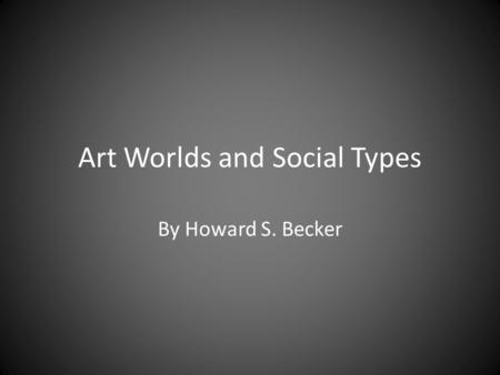 Art Worlds and Social Types