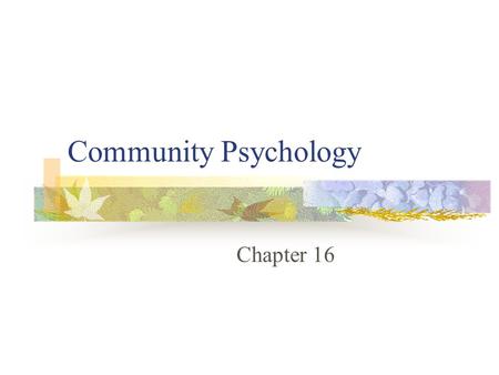 Community Psychology Chapter 16.