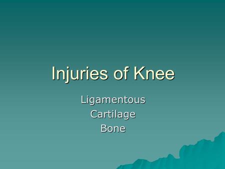 Injuries of Knee LigamentousCartilageBone. Arthroscopy  Diagnostic and Therapeutic tool.