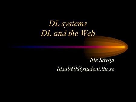 DL systems DL and the Web Ilie Savga